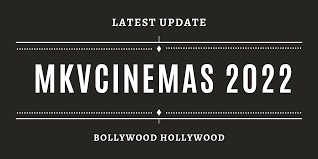 mkvCinemas 2022– Best Bollywood & Hollywood Hindi Movies 2 mkvcinemas